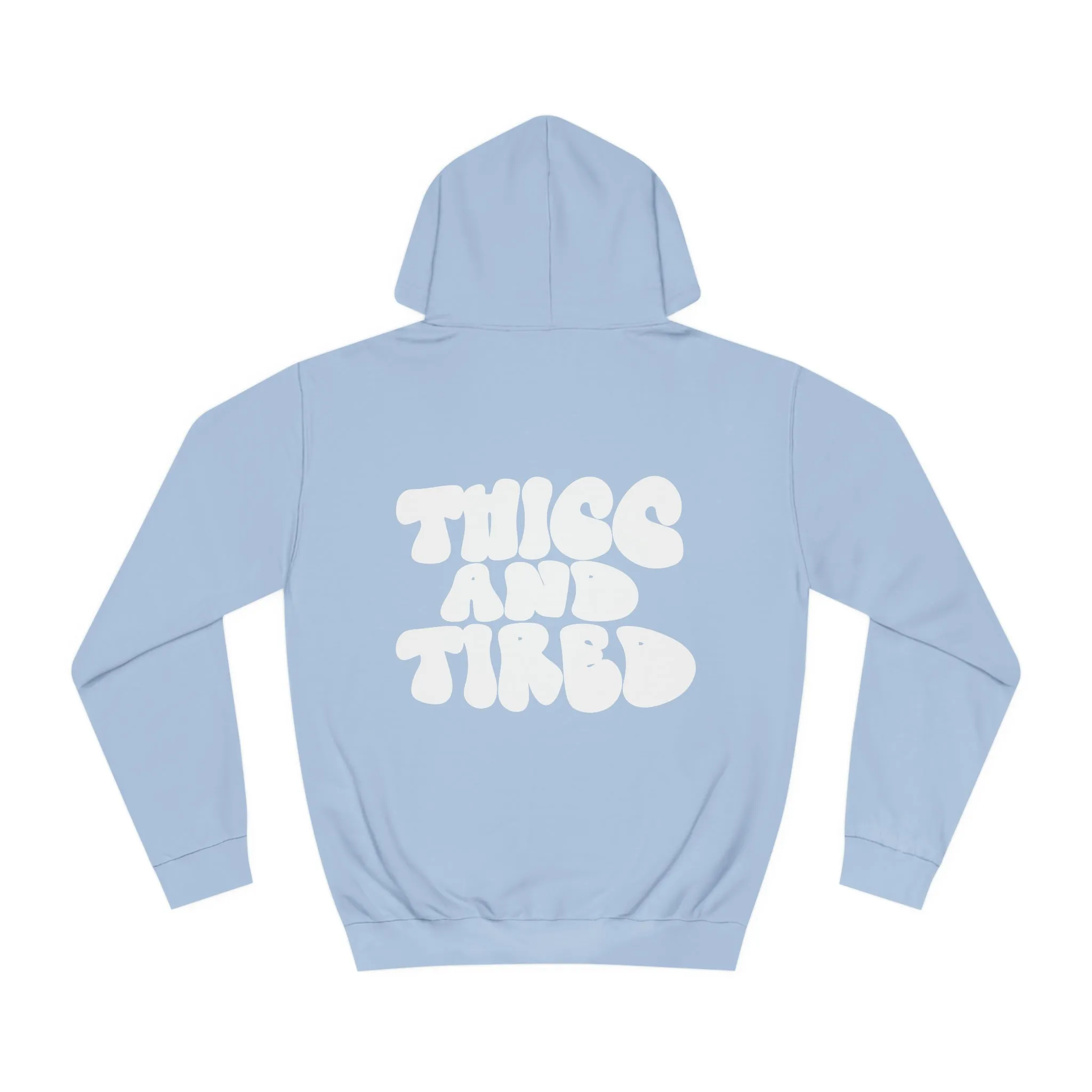 Thicc and Tired Unisex College Hoodie
