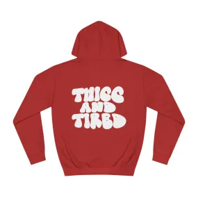 Thicc and Tired Unisex College Hoodie